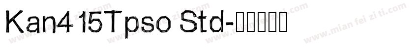 Kan415Tpso Std字体转换